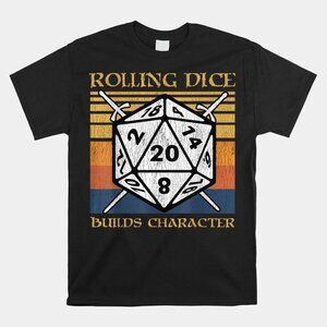 Funny RPG Meme T Shirt Rolling Dice Builds Character Tabletop Graphic Fan Gift T